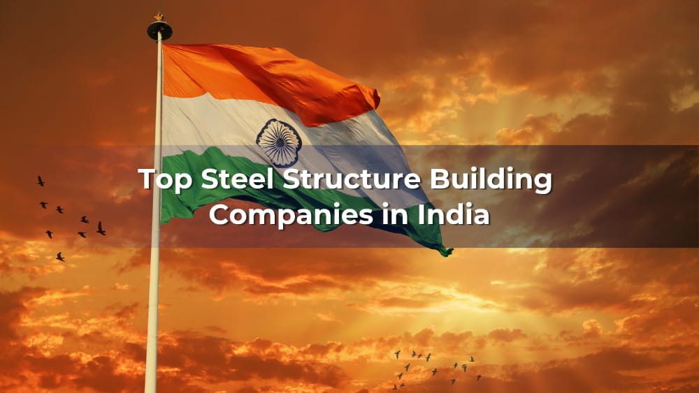 Top 5 Steel Structure Building Companies & Brand in India