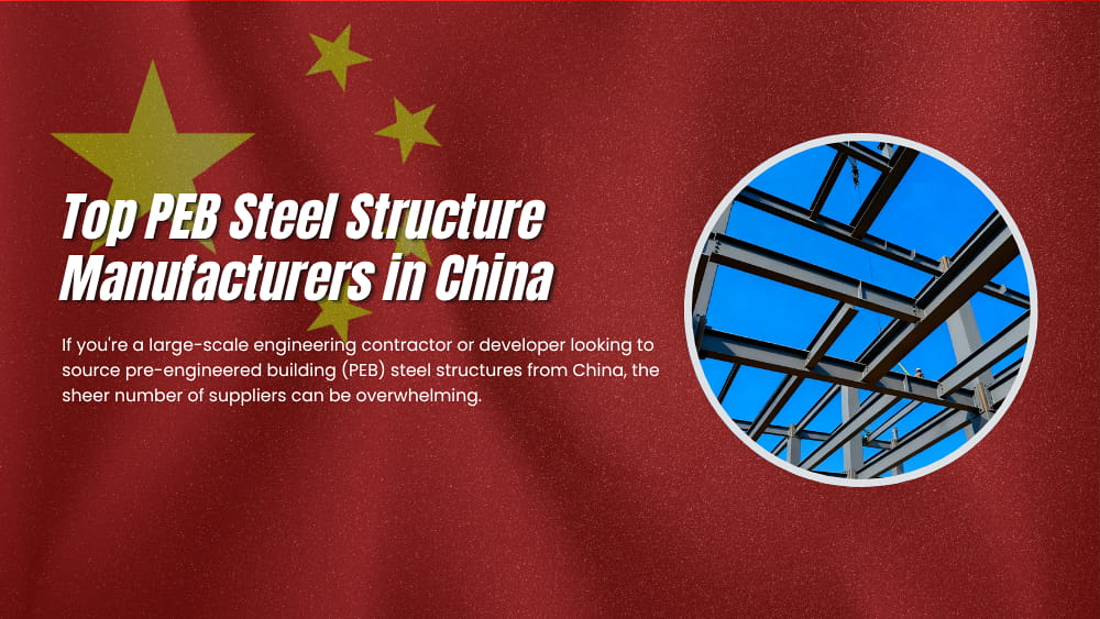 Top 10 PEB Steel Structure Manufacturers in China 2026