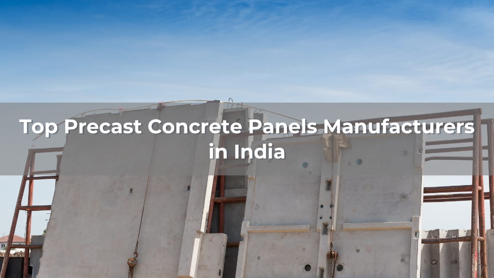Top 10 Precast Concrete Panels Manufacturers in India 2026