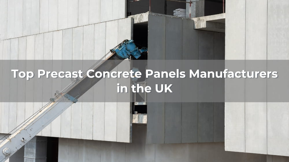 Top 10 Precast Concrete Panels Manufacturers in the UK 2026